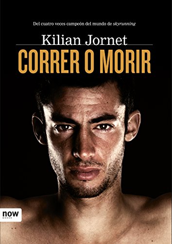 correr o morir Kilian Jornet